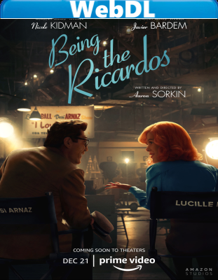 Being the Ricardos (2021) WEBDL 720p x264 E-AC3+AC3 ITA ENG