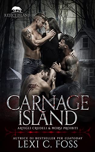 Lexi C. Foss - Carnage Island. Artigli Crudeli & Morsi Proibiti (2022)