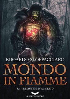 Edoardo Stoppacciaro - Mondo in fiamme 2. Requiem d'acciaio (2019)
