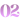  02 