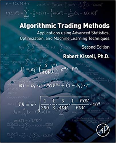 Algorithmic Trading Methods: Applications Using Advanced Statistics, Optimization and Machine Learning Techniques, 2nd Edition