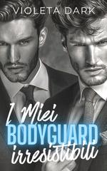 Violeta Dark – Guardia del corpo. Callahan Security Vol. 2. I Miei Bodyguard Irresistibili (2026)