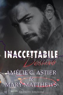 Amelie C. Astier, Mary Matthews  -  Inaccettabile Destino (2020)