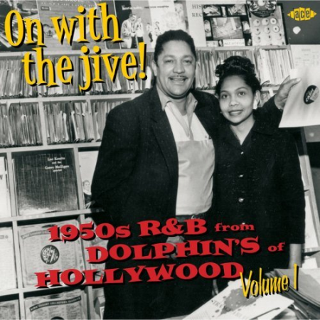 800034ec 25a1 4ffc ac61 5a8c96a12777 - VA - On With The Jive! 1950s R&B From Dolphin's Of Hollywood Volume 1 (2011) FLAC