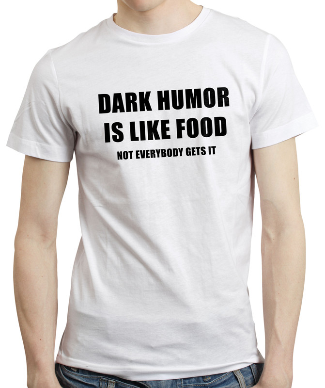 Dark Humor is Like Food - Funny Sarcastic Grumpy Quote Dark Joke T ...