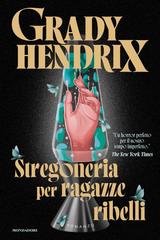 Grady Hendrix – Stregoneria per ragazze ribelli (2026)