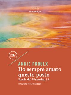 Annie Proulx - Ho sempre amato questo posto (2024)
