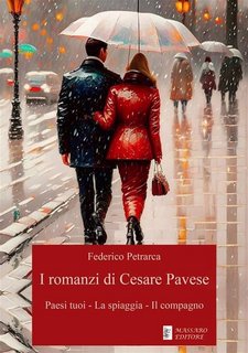 Federico Petrarca - I romanzi di Cesare Pavese. Paesi tuoi - La spiaggia - Il compagno (2023)