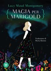 Lucy Maud Montgomery – Magia per Marigold (2026)