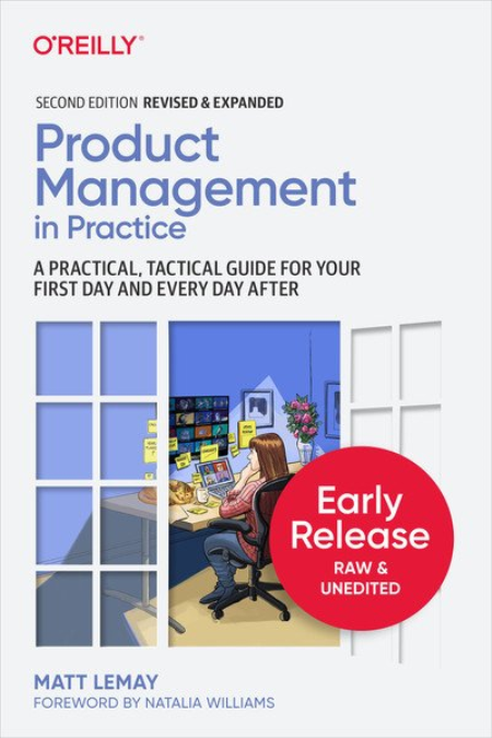 Product Management in Practice, 2nd Edition (Second Early Release)