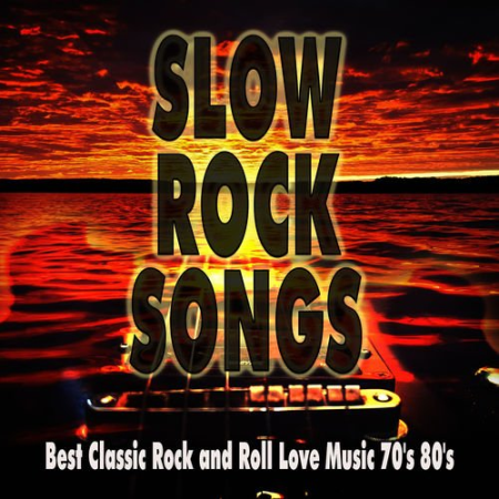 Various Artists - Slow Rock Songs: Best Classic Rock and Roll Love Music 70's 80's (2015)