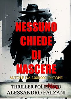Alessandro Falzani - Nessuno chiede di nascere (2024)
