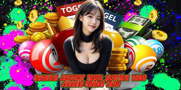Rahasia Jackpot Togel Austria yang Jarang Orang Tahu