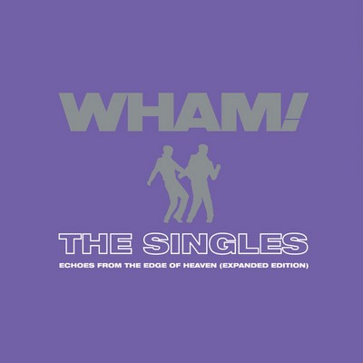 Wham! - The Singles: Echoes from the Edge of Heaven (2023) [Expanded, Remastered, CD-Quality + Hi-Res] [Official Digital Release]