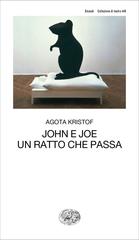 Agota Kristof – John e Joe – Un ratto che passa (2019)