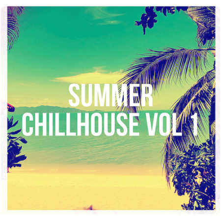 VA - Summer Chillhouse Vol. 1 (2020)