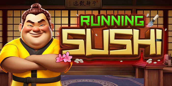 Tips Ampuh Dapat Maxwin Slot Running Sushi di Situs Dasartoto