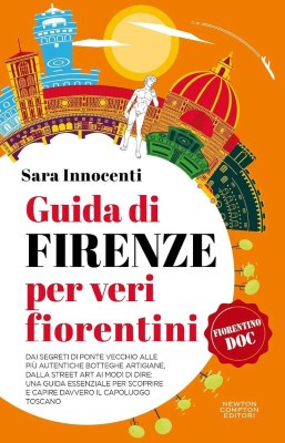 Sara Innocenti - Guida di Firenze per veri fiorentini (2024)