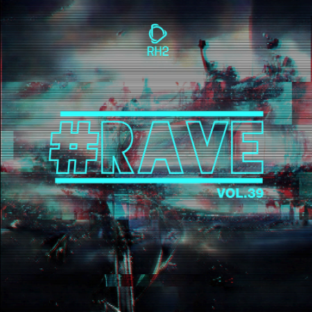 4c8f9d26 eb77 46f8 8f00 40f744fb8db4 - Various Artists - #Rave Vol. 39 (2021)