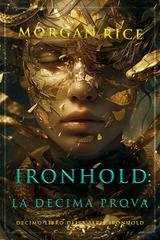 Morgan Rice – Ironhold. La decima prova (2025)