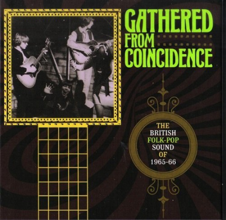 VA   Gathered From Coincidence: The British Folk Pop Sound Of 1965 66 (2018)