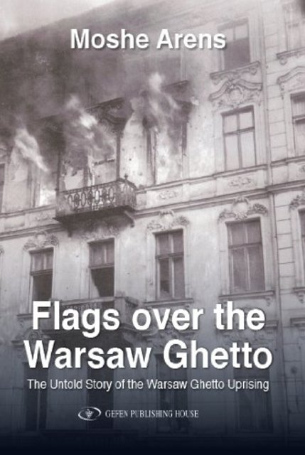 Flags Over the Warsaw Ghetto by Moshe Arens