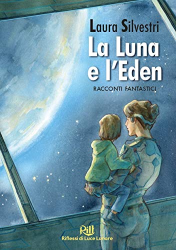 Laura Silvestri – La Luna e l’Eden (2020)