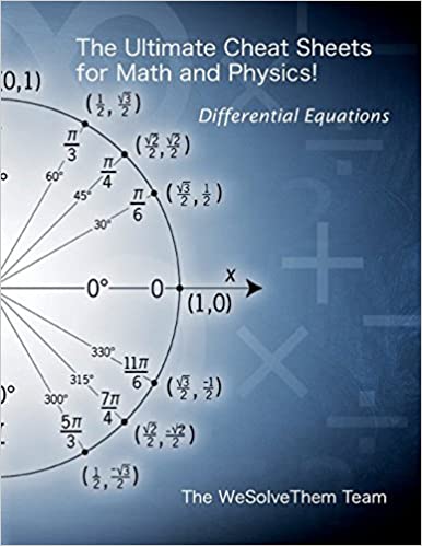 The Ultimate Cheat Sheets for Math and Physics!: Differential Equations The Ultimate Cheat Sheets for Math and Physics!: Differential Equations