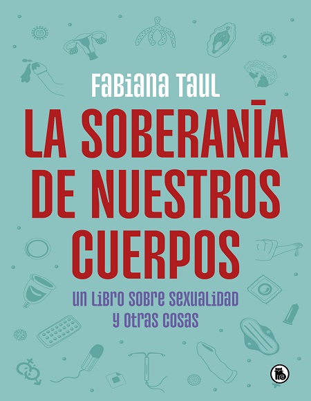 La soberanía de nuestros cuerpos - Fabiana Taul (Multiformato) [VS]