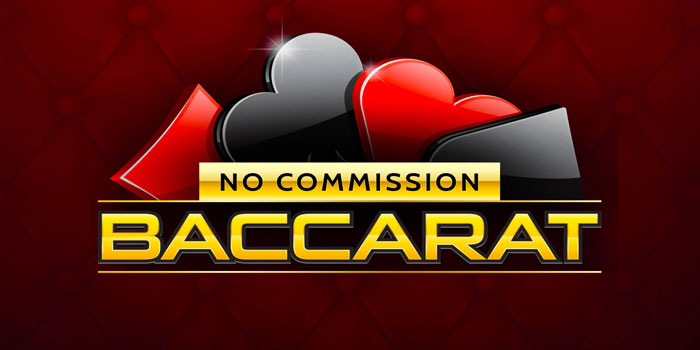 Trik Gacor Bermain Casino No Commission Baccarat Biar Auto Kaya
