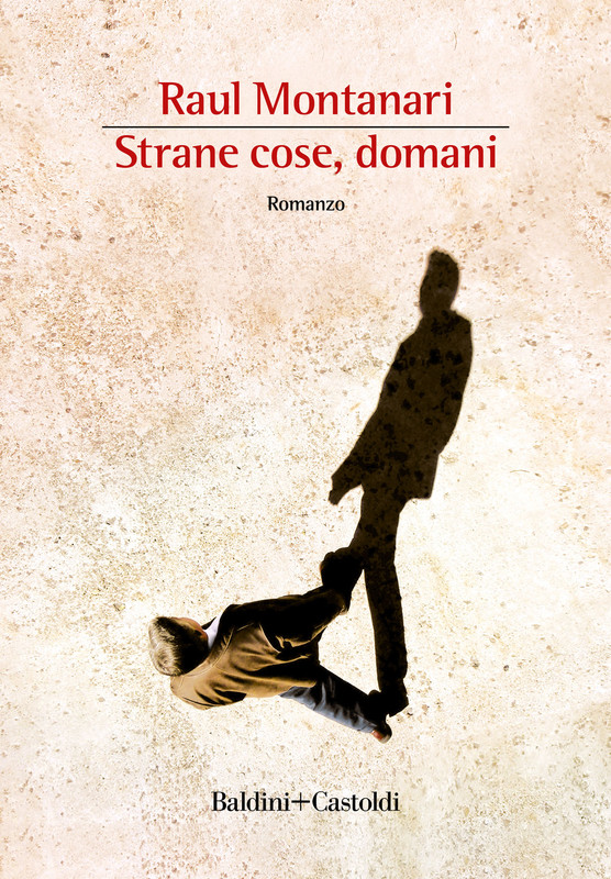 Raul Montanari – Strane cose, domani (2022)