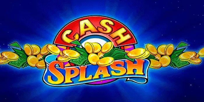 Taktik Ampuh Slot Cash Splash Untuk Jackpot di Situs JAMUSLOT