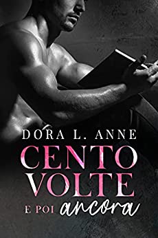 Dora L. Anne – Cento volte e poi ancora (2021)