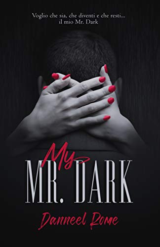 Danneel Rome – My Mr. Dark (Mr. Dark series Vol. 1) (2020)