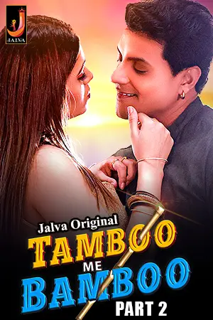 18+ Tamboo Me Bamboo (2024) UNRATED 720p HEVC HDRip Jalva S01 Part 2 Hot Web Series
