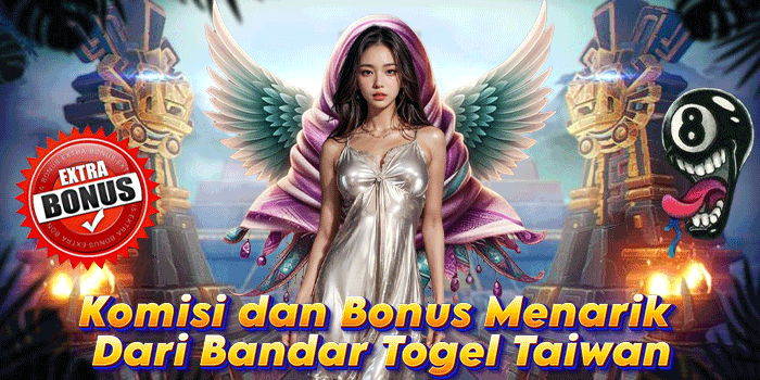 Komisi dan Bonus Menarik Dari Bandar Togel Taiwan