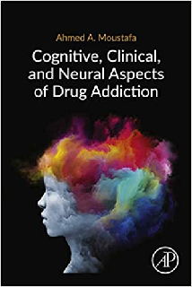 Cognitive, Clinical, and Neural Aspects of Drug Addiction Cognitive, Clinical, and Neural Aspects of Drug Addiction