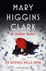 Mary Higgins Clark , Alafair Burke – Un respiro nella neve (2020)
