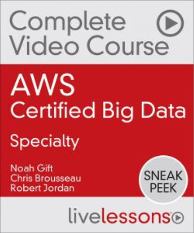 AWS Certified Big Data - Specialty Complete Video Course and Practice Test [Sneak Peek]