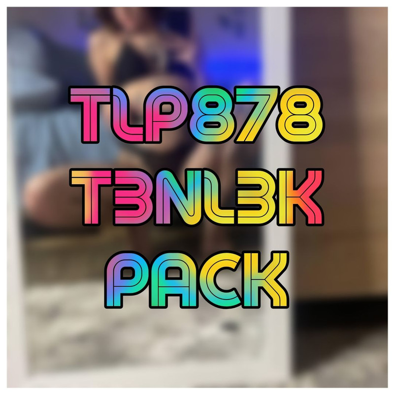 👙🔥T3NL3K PACK - [ TLP•878 ]🔥👙 |•| 🎬 MEGA LINK 🎬