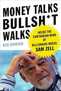 Money Talks, Bullsht Walks Inside the Contrarian Mind of Billionaire Mogul Sam Zell