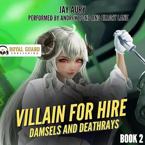 Jay Aury Damsels and Deathrays - Villain for Hire, Book 2 (m4b)