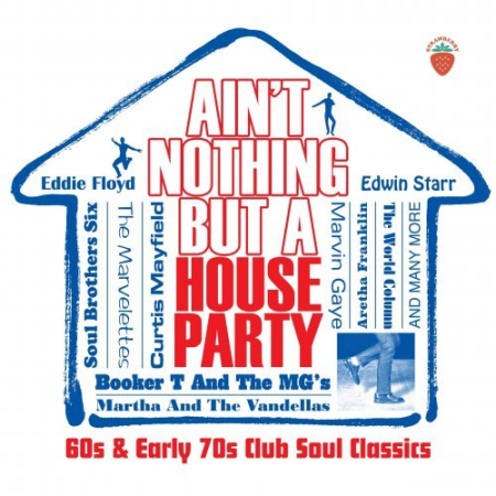 cb414b41 4fe9 483c ac62 9f2227bcc535 - VA - Ain't Nothing But A House Party: 60s And Early 70s Club Soul Classics (2022) {3CD Box Set}