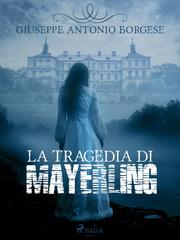 Giuseppe Antonio Borgese – La tragedia di Mayerling (2023)