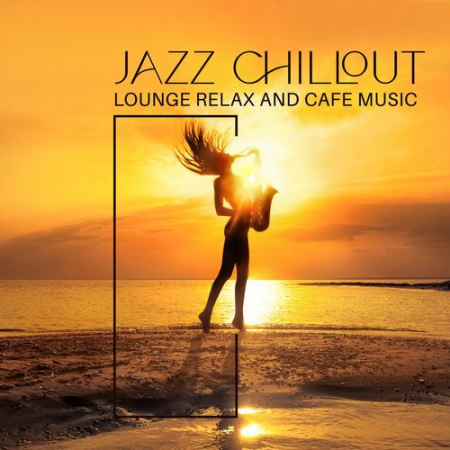 VA   Jazz Chillout Lounge Relax and Cafe Music (2021)