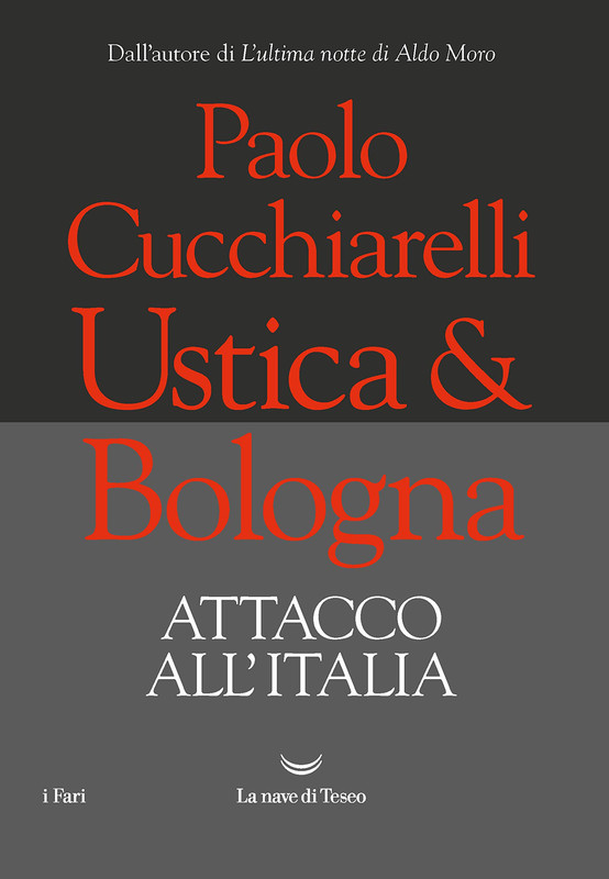 Paolo Cucchiarelli - Ustica & Bologna. Attacco all'Italia (2020)