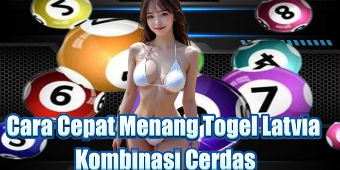 Cara Cepat Menang Togel Latvia Kombinasi Cerdas
