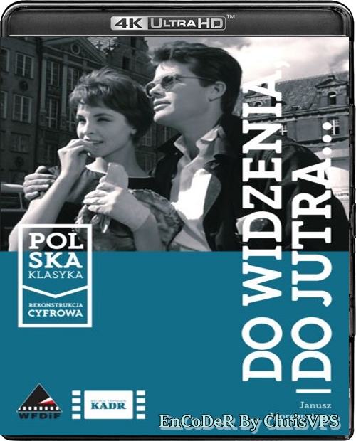 Do Widzenia, Do Jutra (1960) PL.AI.SDR.2160p.BluRay.DTS.HD.MA-ChrisVPS / FILM POLSKI i NAPISY PL/EN