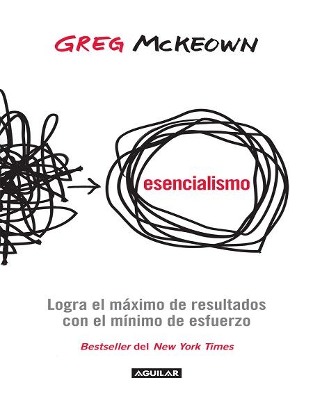 Esencialismo. Logra el máximo de resultados con el mínimo de esfuerzo - Greg McKeown (Multiformato) [VS]