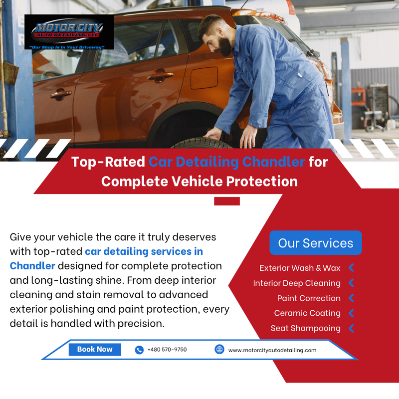 Top Rated Car Detailing Chandler for Complete Vehicle Protection